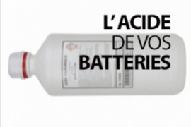 L'acide de vos batteries, en savoir plus !